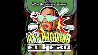 Tyga  Ayy Macarena Basshouse Remix  VIP DJ EL HERO [upl. by Yclehc]