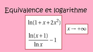 MPSI Equivalent limite et logarithme en plus l infini [upl. by Nosinned143]