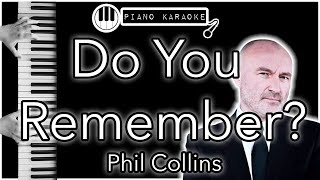 Do You Remember  Phil Collins  Piano Karaoke Instrumental [upl. by Narag]