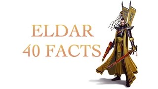 40 Facts and Lore about the Eldar Warhammer 40k [upl. by Velda15]