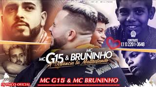 MC G15 E MC BRUNINHO VOCÊ NO NORTE E EU NO SUL [upl. by Fiorenza]