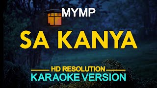 SA KANYA  MYMP KARAOKE Version [upl. by Dnomra]