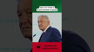 AMLO YA TIENE EL IPHONE 35 [upl. by Atilrak]