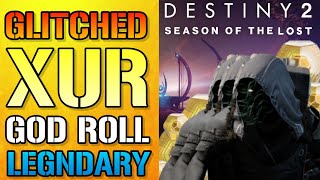 Destiny 2 GLITCHED XUR Has GOD ROLL LEGENDARY Weapons amp Armor Today Season Of The Lost [upl. by Teeter88]