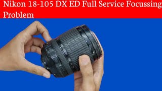 Nikon 18105mm DX Ed  Focus problem  Full Service [upl. by Eimam]