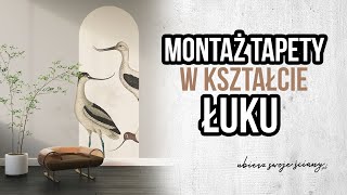 Montaż tapety w kształcie łuku  dopasowywanie przyklejenie tapety na klej ubierzswojesciany diy [upl. by Lilybel410]