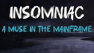 Insomniac  A Muse In The Mainframe Official Lyric Video [upl. by Greenland]