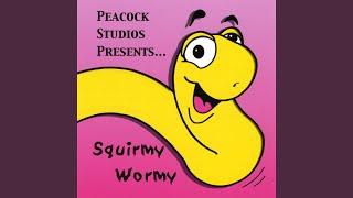 Squirmy Wormy [upl. by Nylsoj]