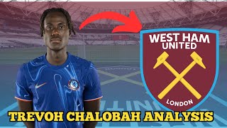 Trevoh Chalobah To Join West Ham Player Analysis [upl. by Ajtak]