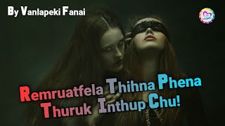 Remruatfela thihna phena thuruk inthup ngaihnawm chu [upl. by Enirhtak773]