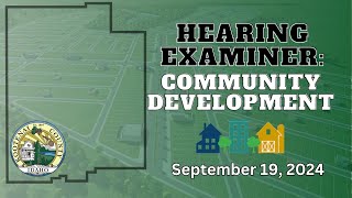 9192024  Hearing Examiner Community Development  Public Hearing [upl. by Gustaf]