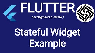 12 How to use stateful widget in flutter  Flutter tutorial pashto [upl. by Seiter]