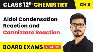 Aldol Condensation Reaction and Cannizzaro Reaction  Class 12 Chemistry Chapter 8  CBSE 202425 [upl. by Nivlac]