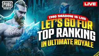 RankPush In Ultimate Royal Serious amp IntenseGameplay 😍 TMG SHADOW LIVE 😍  PUBGMOBILE LIVE STREAM [upl. by Janiuszck875]