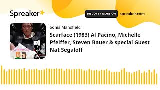 Scarface 1983 Al Pacino Michelle Pfeiffer Steven Bauer amp special Guest Nat Segaloff [upl. by Boatwright]