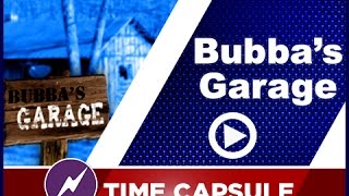 Bubbas Garage  Bubba  Time Capsule [upl. by Assiluy]