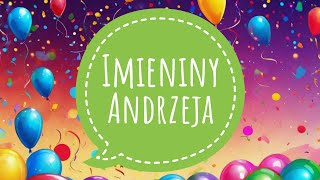 ŻYCZENIA DLA ANDRZEJA NA IMIENINY  ANDRZEJ  PIOSENKA IMIENINOWA [upl. by Annaear]