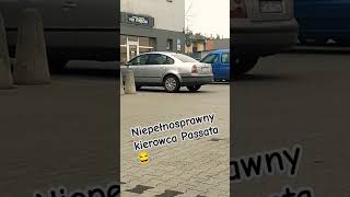 Kierowca Passata passat niepełnosprawność umysłowa 😎😂 [upl. by Mahda]