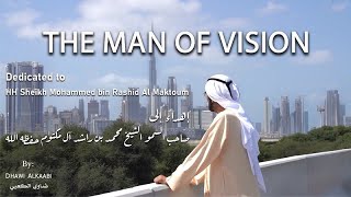 hh sheikh mohammed bin rashid al maktoum  The Man Of Vision  Dhawi Alkaabi [upl. by Rojam]