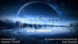 Antonio Vivaldi Winter The Four Seasons  EPIC ORCHESTRAL VERSION [upl. by Katzen]