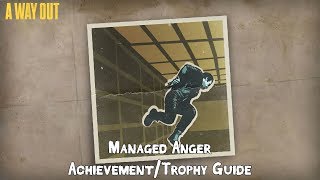 A WAY OUT  Managed Anger AchievementTrophy Guide [upl. by Darra]