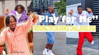 Trending TikTok Dance Challenge 2024  PLAY FOR ME REMIX Tiktok Tutorial Compilation  DemzyBaye [upl. by Eusebio673]