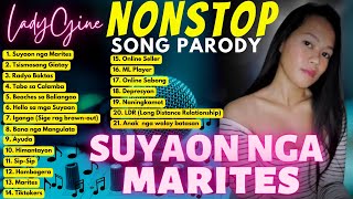 “SUYAON NGA MARITESquot NONSTOP SONG PARODY  LADYGINE Part6 [upl. by Klement481]