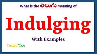 Indulging Meaning in Telugu  Indulging in Telugu  Indulging in Telugu Dictionary [upl. by Jerrie]