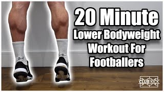 HOW TO GET CALVES LIKE GREALISH  20 Minute Lower Bodyweight Workout For Footballers [upl. by Teragramyram]