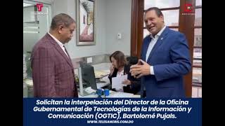 Solicitan la interpelación del Director de la OGTIC Bartolomé Pujals [upl. by Detta]