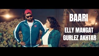 Baari Full Video Elly Mangat I Gurlez Akhtar I Latest Punjabi Songs 2018 [upl. by Dunkin]