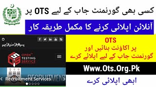 How to Apply For a Government Job on OTS  OTS Account Creating 2024  Ots sa job kasay apply karay [upl. by Uahsoj436]