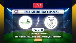 🔴LIVE NOTTINGHAMSHIRE VS HAMPSHIRE  METRO BANK ONE DAY CUP 2023  NOT VS HAM  ONE DAY CUP  MBODC [upl. by Gelb670]