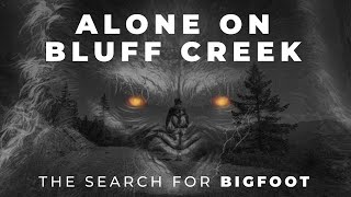 BIGFOOT Documentary  ALONE Overnight at PattersonGimlin Film Site  BLUFF CREEK  Willow Creek [upl. by Avonasac]