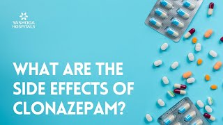 What are the side effects of Clonazepam [upl. by Neelyk]