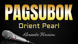 PAGSUBOK  Orient Pearl HD Karaoke kerioketv [upl. by Sivram]