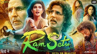 Ram Setu Full Movie  Akshay Kumar  Jacqueline Fernandez  Satyadev  Review amp Facts [upl. by Eceinehs396]