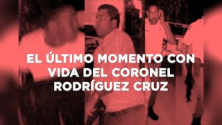 EL ÚLTIMO MOMENTO CON VIDA DEL CORONEL RODRÍGUEZ CRUZ  SOMOS PUEBLO TV [upl. by Nlyak956]