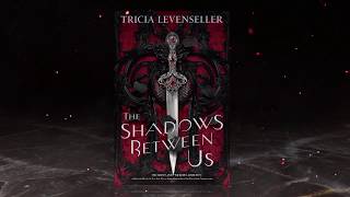 THE SHADOWS BETWEEN US by Tricia Levenseller  Official Book Trailer [upl. by Aubin651]