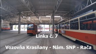 Električková linka č 7 Vozovňa Krasňany  Nám SNP  Rača prvé kolo [upl. by Chiles]