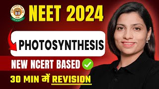 Photosynthesis in 30 Minutes  NEET 2024 Revision  New NCERT Based  Ritu Rattewal [upl. by Nael]