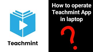 How to operate Teachmint App in laptop  teachmint app ko computer me kaise use [upl. by Adnahsar506]