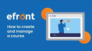 How to create and manage a course in eFront [upl. by Enorel580]