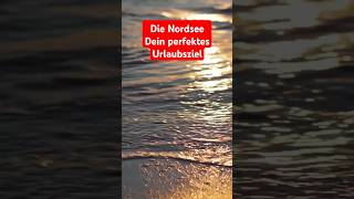 Die Nordsee Dein perfektes Urlaubsziel für Erholung Natur und Abenteuer 🌊🏖️nordsee urlaub [upl. by Akiria695]