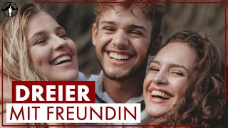 Dreier mit Freundin 👅 So bekommst du ihn  Männlichkeit stärken [upl. by Cari326]