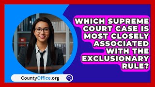 Which Supreme Court Case Is Most Closely Associated With The Exclusionary Rule  CountyOfficeorg [upl. by Irianat]