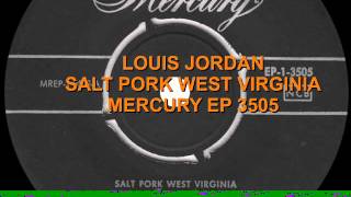 Louis Jordan  Salt Pork West Virginia Original Mercury Version [upl. by Morissa369]