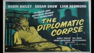 The Diplomatic Corpse 1958 Robin Bailey Susan Shaw Liam Redmond Harry Fowler [upl. by Aleras]