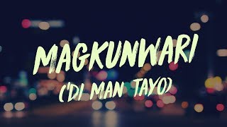 December Avenue  Magkunwari Di Man Tayo  TODA One I Love OST  Lyrics [upl. by Nnylorac]