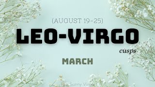 LEO VIRGO CUSP ✨ Take It Easy ✨ MARCH 2024 Love amp Career Tarot Reading [upl. by Akiv115]